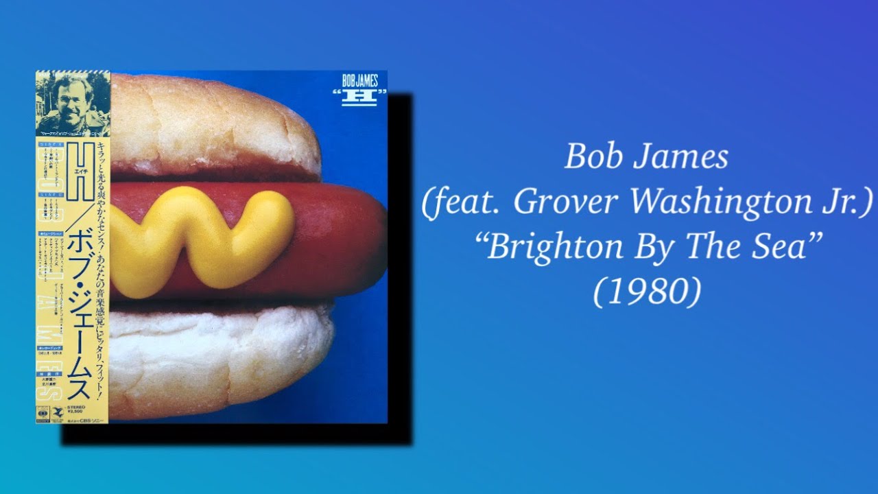 Bob James (feat. Grover Washington Jr.)- Brighton By The Sea (1980