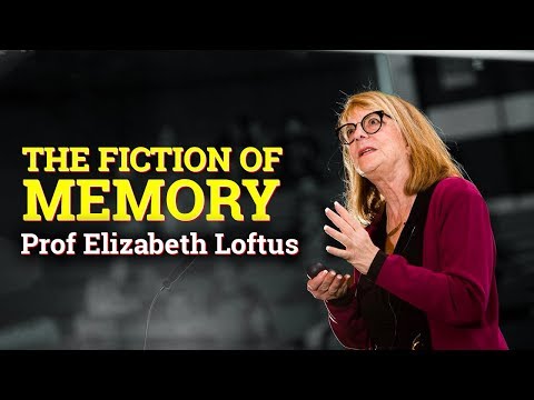 Can we always trust our own mind? |  Professor Elizabeth Loftus on The fiction of memory (2018)