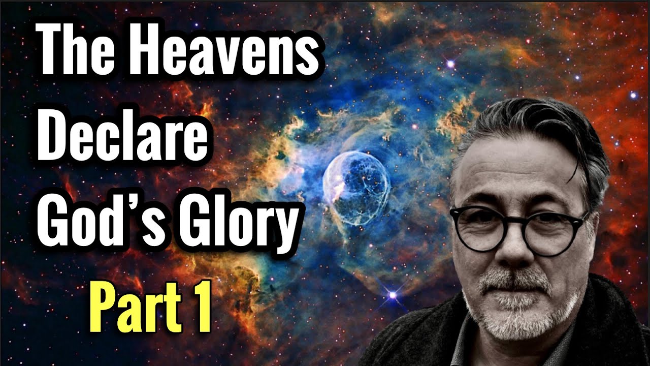 The Heavens Declare The Glory Of God—And So Do You