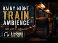Rainy Night Train Ambience 🚆 Deep Sleep in a Dark Cabin (8 Hours Rain Sounds)