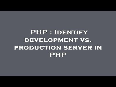 PHP : Identify development vs. production server in PHP