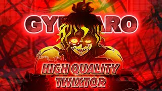 Gyutaro Ultra Quality Twixtor 2K