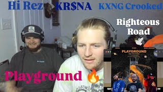 Hi-Rez - Playground Ft. KR$NA & KXNG Crooked (Righteous Road Reactions Episode 433)