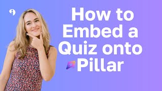 How to Embed a Quiz onto Pillar