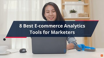 Best E-commerce Analytics Tools for Marketers📈