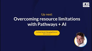 Overcoming resource limitations with Pathways + AI (IRIS Connect Platform Demo)