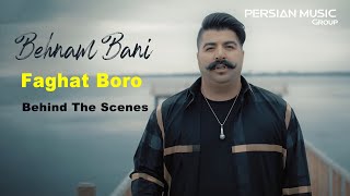 Behnam Bani - Faghat Boro I Behind The Scenes ( بهنام بانی - فقط برو ) Resimi