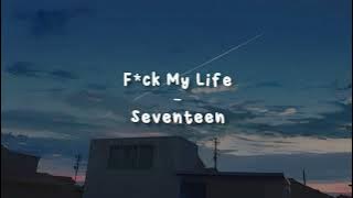 SEVENTEEN – F-CK MY LIFE (ringtone)