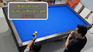 Bida căn bản cho người mới học gom bi - Bida cơ bản (Bài 01) - Cung cấp bàn Bida 0945.238.001