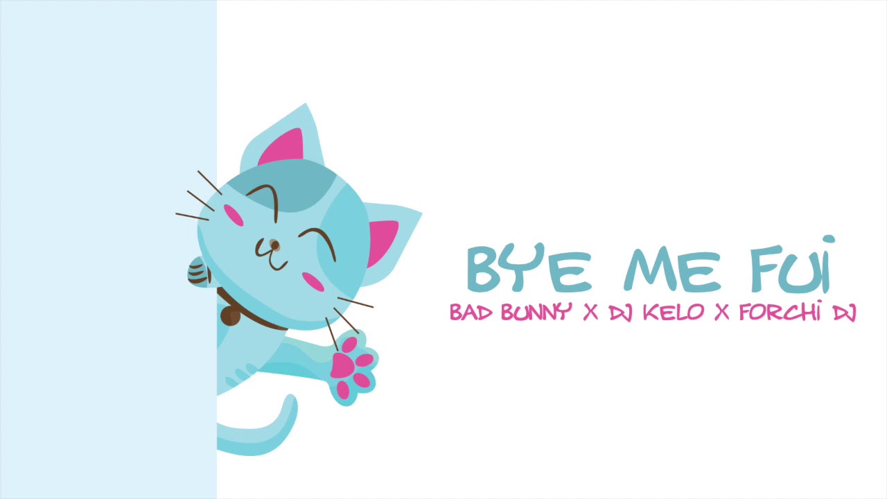 BAD BUNNY BYE ME FUI REMIX CUMBIA / DJ KELO x FORCHI DJ - YouTube Music