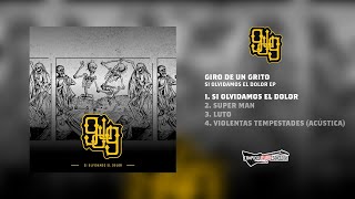 Video thumbnail of "Giro de un Grito - Si olvidamos el dolor (EP)"