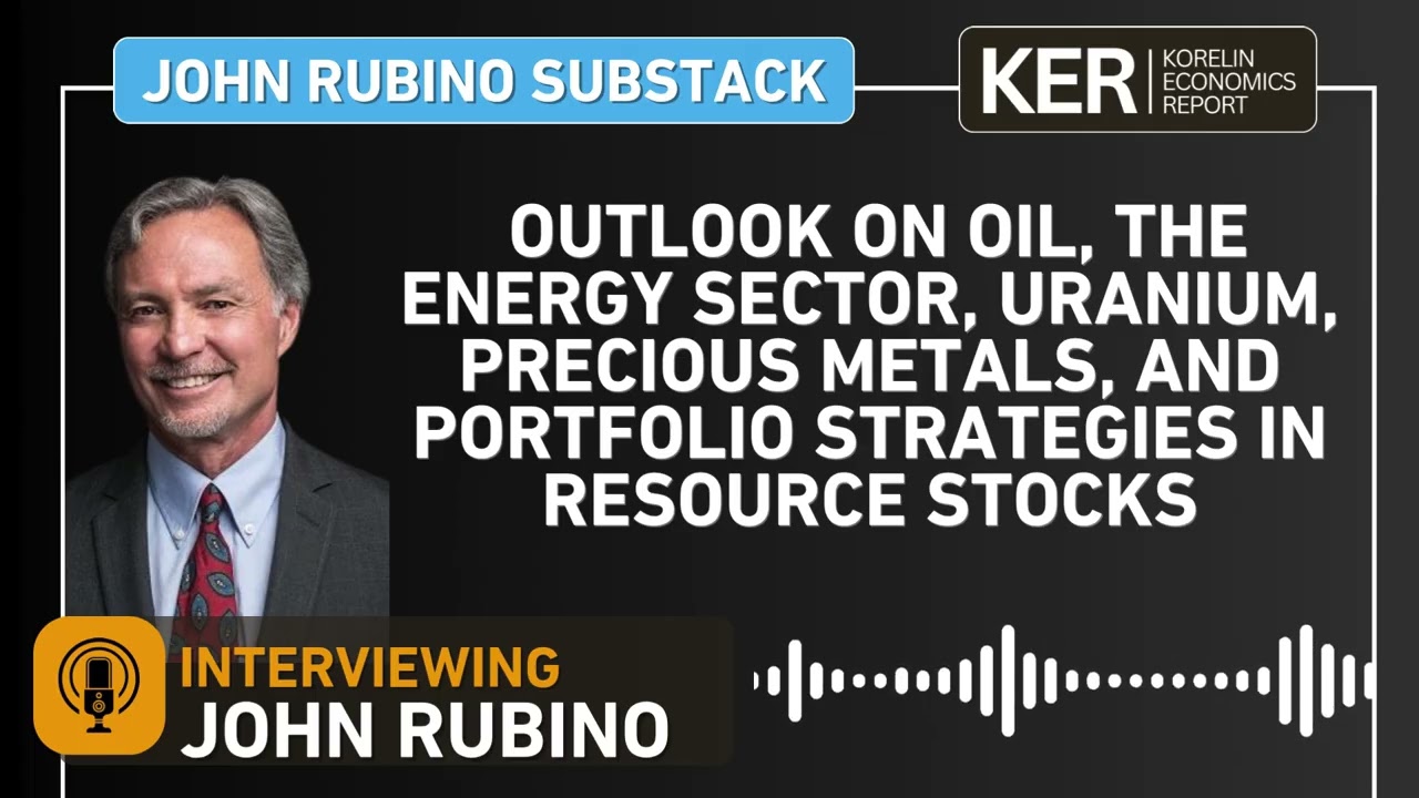 John Rubino– Oil, Energy Sector, Uranium, Precious Metals, & Portfolio Strategies In Resource Stocks