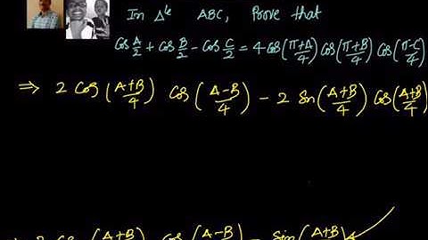 Trigonometry: Proof of  Cos A/2 + Cos B/2 - Cos C/2 =  4 Cos ( π+A)/4  Cos ( π+B)/4 Cos ( π-C)/4