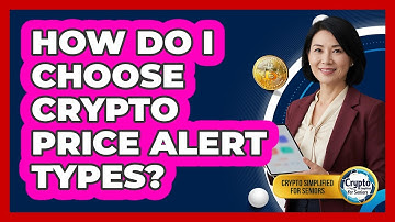 How Do I Choose Crypto Price Alert Types?