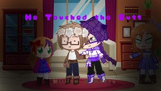 He touched the butt meme |William X Henry| | PLEASE READ DESCRIPTION| GC