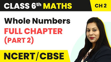 Whole Numbers Full Chapter (Part 2) | Maths Class 6 Chapter 2 | CBSE 2024-25