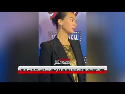 Candid revelations from Birce Akalay! She talked about her boyfriend Hakan Kurtaş