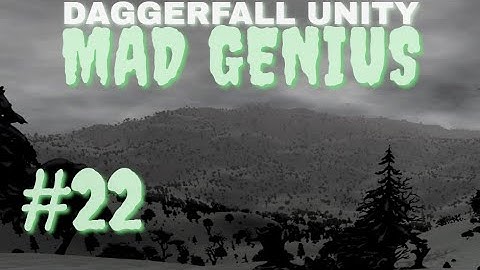 I SMELL HUMANS... | Daggerfall Unity, MAD GENIUS - Part 22