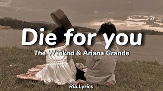 The Weeknd & Ariana Grande - Die For You Remix (Lyrics)