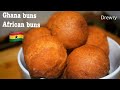 THE GHANA BUNS RECIPE THE AFRICAN BUNS THE GHANA BUNS RECIPE THE AFRICAN BUNS