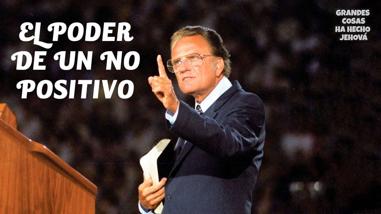 El Poder de un No Positivo - Rev. Billy Graham (1984) - YouTube