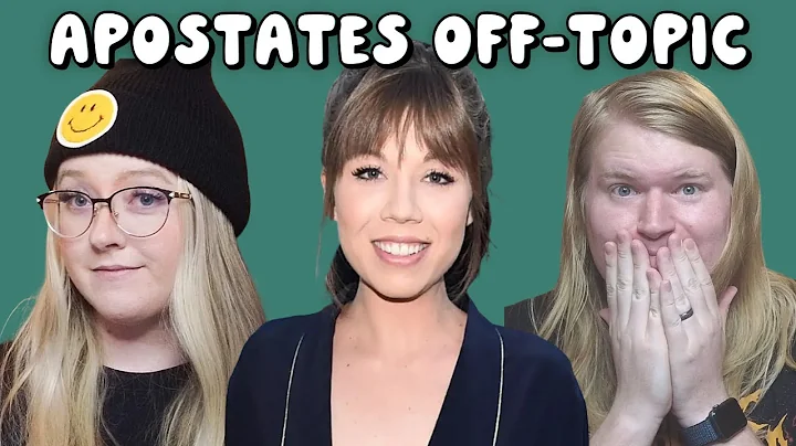 Apostates Off-Topic #5: Jennette McCurdy on Mormon...