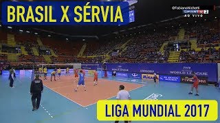Brasil x Sérvia -  Vôlei Masculino - Liga Mundial 2017 (GRUPO 3)
