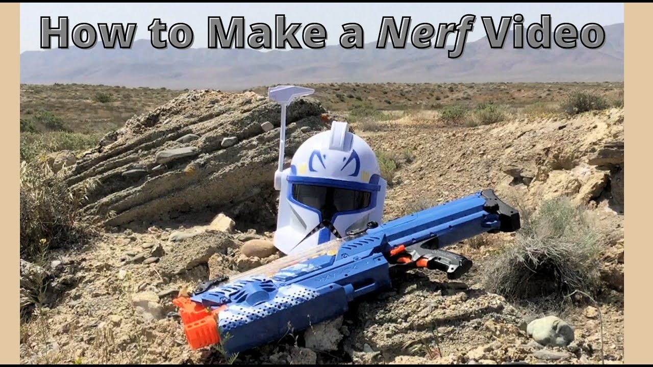 How to Make a Nerf Video - YouTube