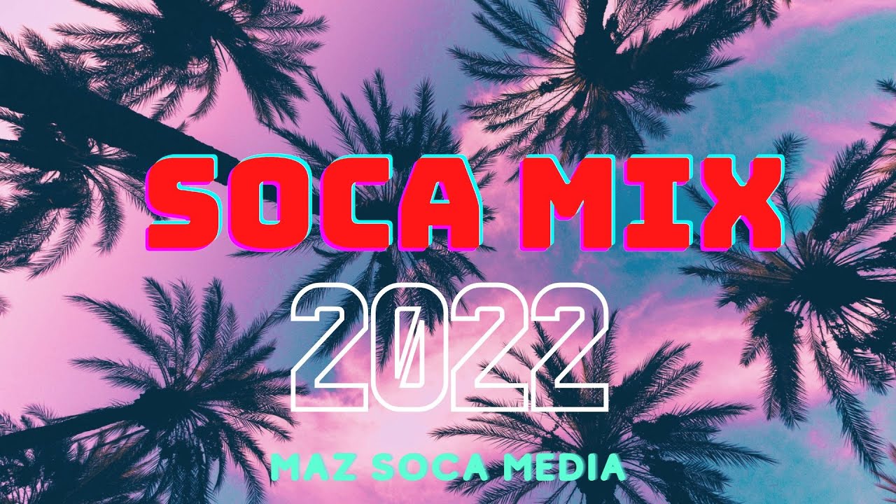 2022 TRINIDAD SOCA MIX Part 2 - WITH DJ NAZTY NIGE