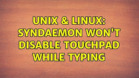Unix & Linux: syndaemon won