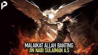Dua Jin Utusan Nabi Sulaiman Dibanting dan Dilempar Oleh Malaikat Allah by Islam Populer 6,081 views 4 weeks ago 7 minutes, 31 seconds