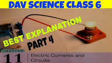 DAV SCIENCE CLASS 6 CHAPTER 11 Electric Current and Circuits PART 4