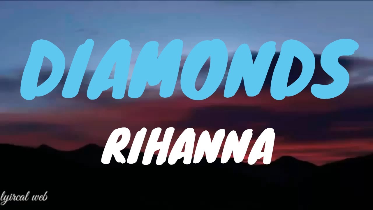 Rihanna Diamonds Lyrics YouTube