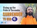 Giving up the Pride of Surrender | Being Humble | Part 6 - 6 Conditions For Surrender