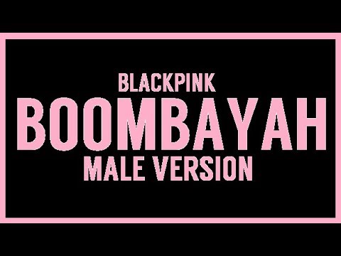 [MALE VERSION] BLACKPINK - BOOMBAYAH