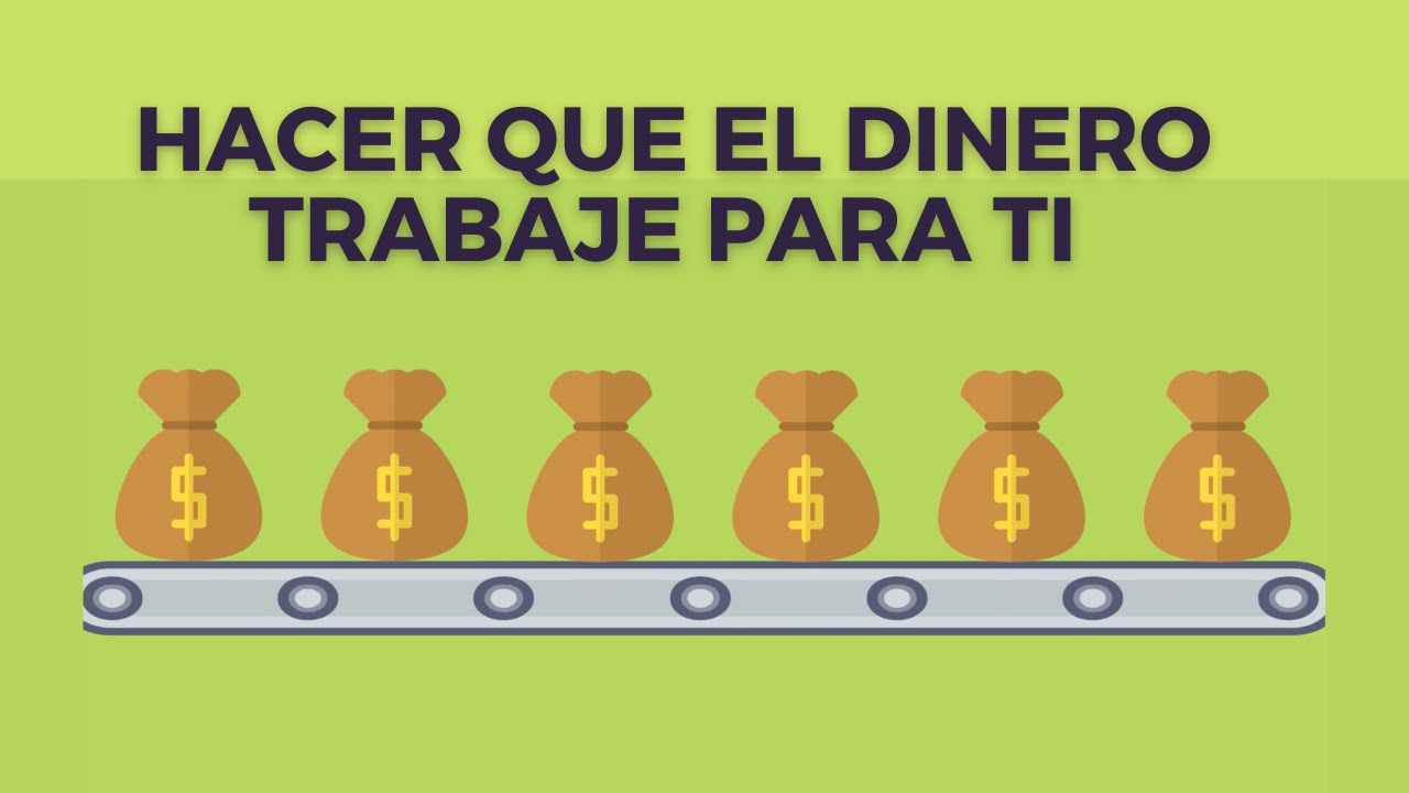 10 Formas INGENIOSAS de Hacer que el DINERO Trabaje Para Ti - YouTube