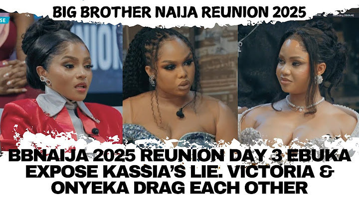 BIG BROTHER NAIJA 2025 REUNION DAY 3 EBUKA EXPOSE KASSIA’S LIE. VICTORIA & ONYEKA DRAG EACH OTHER