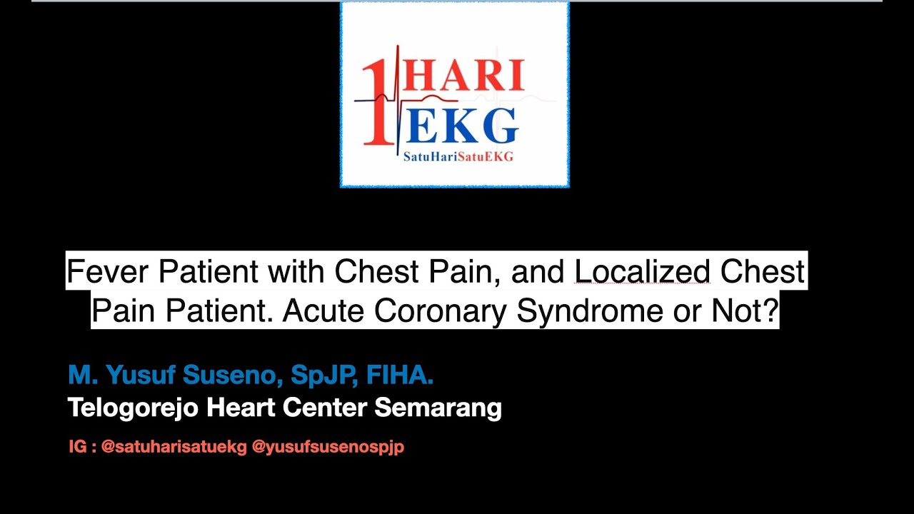 Fever Patient with Chest Pain, and Localized Chest Pain Patient. Acute Coronary Syndrome or Not?