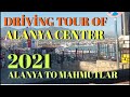 DRİVİNG TOUR OF ALANYA CENTER TO MAHMUTLAR 2021 / ALANYA MARINA / alanya mahmutlar turkey 2021