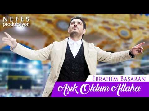 Aşık Oldum Allaha -  İbrahim Başaran    2016 Yeni İlahi