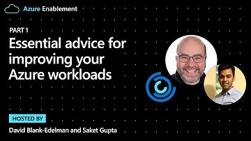 Essential advice for improving your Azure workloads (Part 1) | Well-Architected