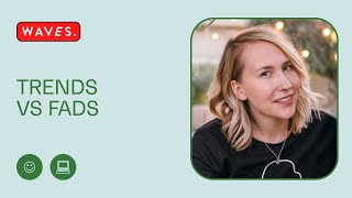 What's the Difference Between a Trend and a Fad? | Waves Social Podcast