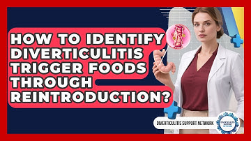 How To Identify Diverticulitis Trigger Foods Through Reintroduction?