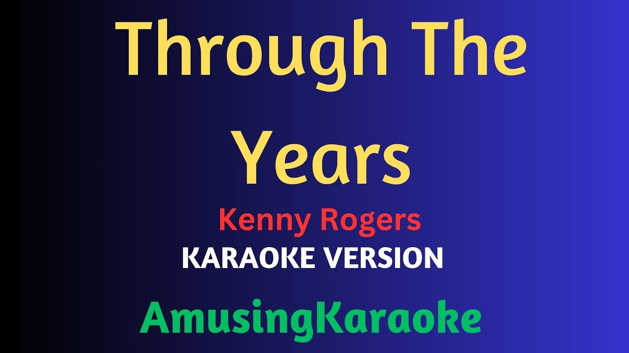 Through The Years KARAOKE / Kenny Rogers - YouTube