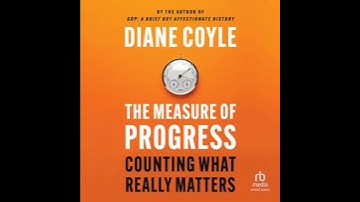 Measure of Progress: Counting What Really Matters - Diane Coyle