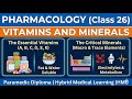 Vitamins and Minerals | Pharmacology (26th Class)| Paramedic Diploma | Hybrid Medical Learning
