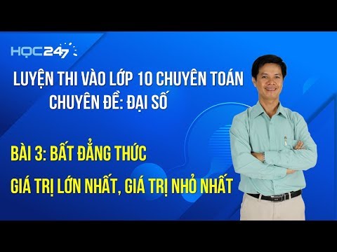 Video LT 10 Chuyên - CĐ Đại Số -Bài 3: Bất đẳng thức, giá... - youtube