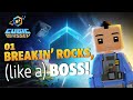 Cubic Odyssey | Breakin' Rocks, Boss! | Part 1