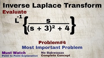 22. Inverse Laplace Transform | Complete Concept and Problem#4 | Most Important Problem