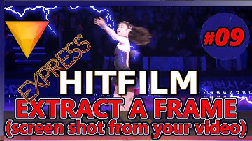 EXTRACT A FRAME FROM VIDEO ON HITFILM EXPRESS (Tutorial 09: make a screen shot of your video 2018 )